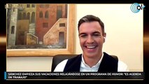 Sánchez empieza sus vacaciones relajándose en un programa de humor: 