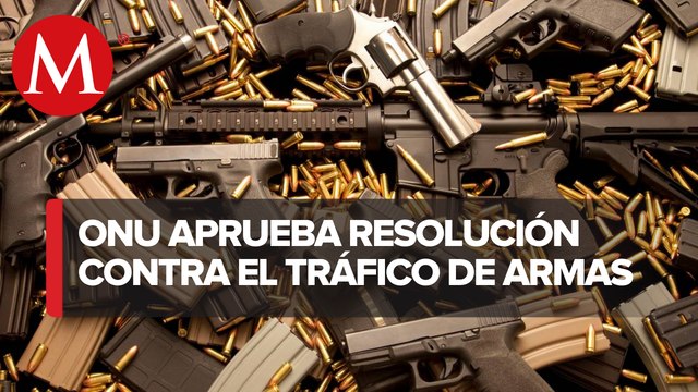 Consejo de Seguridad de la ONU aprueba resolución de México contra tráfico de armas
