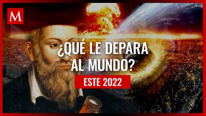 Las profecías de Nostradamus para 2022 ¿tragedia y muerte?