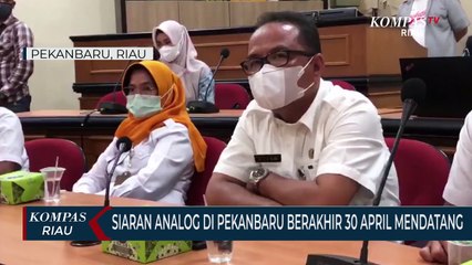 Siaran Analog Di Pekanbaru Berakhir 30 April Mendatang