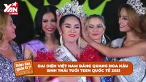 Chấn động: đại diện Việt Nam đăng quang Hoa hậu Sinh thái tuổi teen Quốc tế 2021 | Điện Ảnh Net