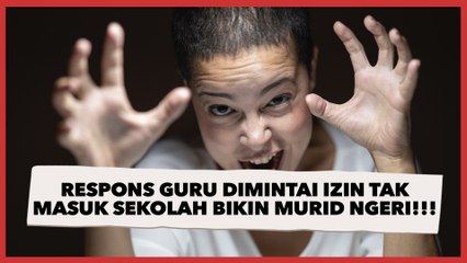 Lihat Respons Sang Guru Saat Minta Izin Tak Masuk Sekolah, Murid Dibikin Ngeri