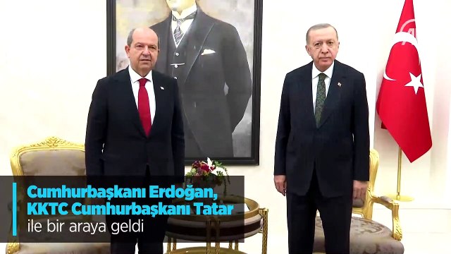 Cumhurbaşkanı Erdoğan, KKTC Cumhurbaşkanı Tatar ile bir araya geldi