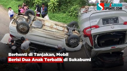 Berhenti di Tanjakan, Mobil Berisi Dua Anak Terbalik di Sukabumi