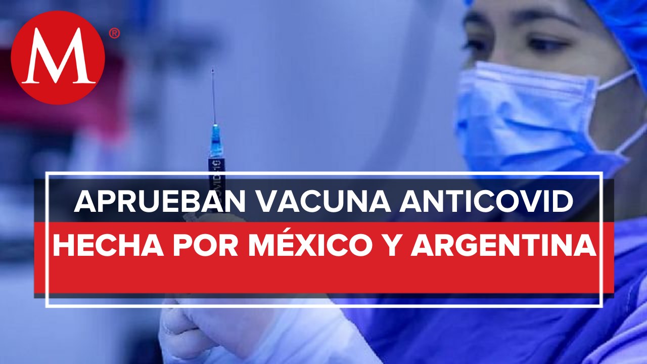 OMS aprueba vacuna contra covid-19 elaborada por México y Argentina