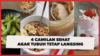 Download Video: 4 Camilan Sehat agar Tubuh Tetap Langsing, Tetap Kenyang saat Sedang Diet!