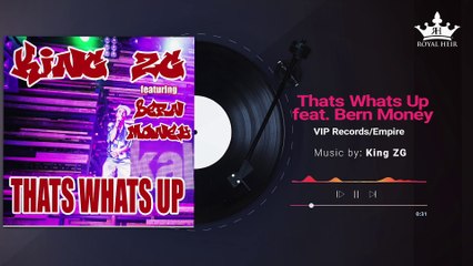 King ZG - "Thats Whats Up" (official audio)