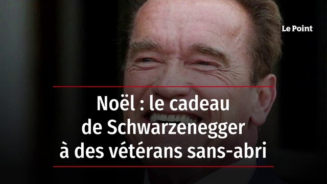 Noël : le cadeau de Schwarzenegger à des vétérans sans-abri