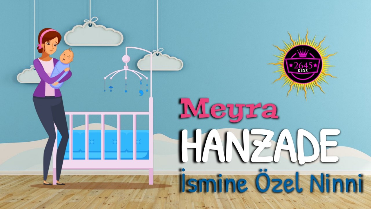 Meyra - Hanzade İsmine Özel Ninni