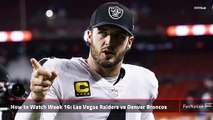 How to Watch Week 16  Las Vegas Raiders vs Denver Broncos