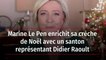 Marine Le Pen enrichit sa crèche de Noël avec un santon représentant Didier Raoult