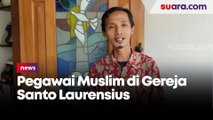 Cerita Mantono, Pegawai Muslim di Gereja Santo Laurensius Tangsel: Indahnya Toleransi