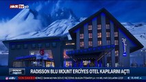 Radisson BlU Mount Erciyes Otel kapılarını açtı