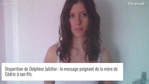 Disparition de Delphine Jubillar : le message poignant de la mère de Cédric à son fils