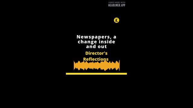 REFLECTIONS OF THE DIRECTOR: Newspapers, a change inside and out