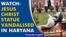 Haryana: Jesus Christ statue vandalised in Ambala, FIR lodged against 2 unidentified | Oneindia News