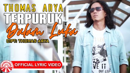 Thomas Arya - Terpuruk Dalam Luka [Official Lyric Video HD]