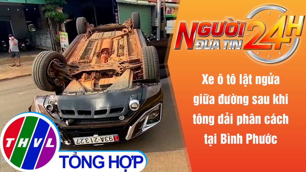 Người đưa tin 24H (6h30 ngày 27/12/2021) - Xe ô tô lật ngửa giữa đường sau khi tông dải phân cách