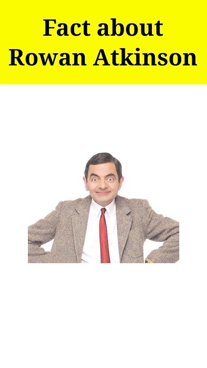 Fact about Rowan Atkinson