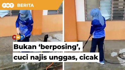 Bukan ‘berposing’, Rina cuci najis unggas, cicak, kata JKM
