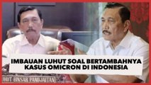 Kasus Omicron Indonesia Terus Bertambah, Luhut: Liburannya Di Dalam Negeri Saja