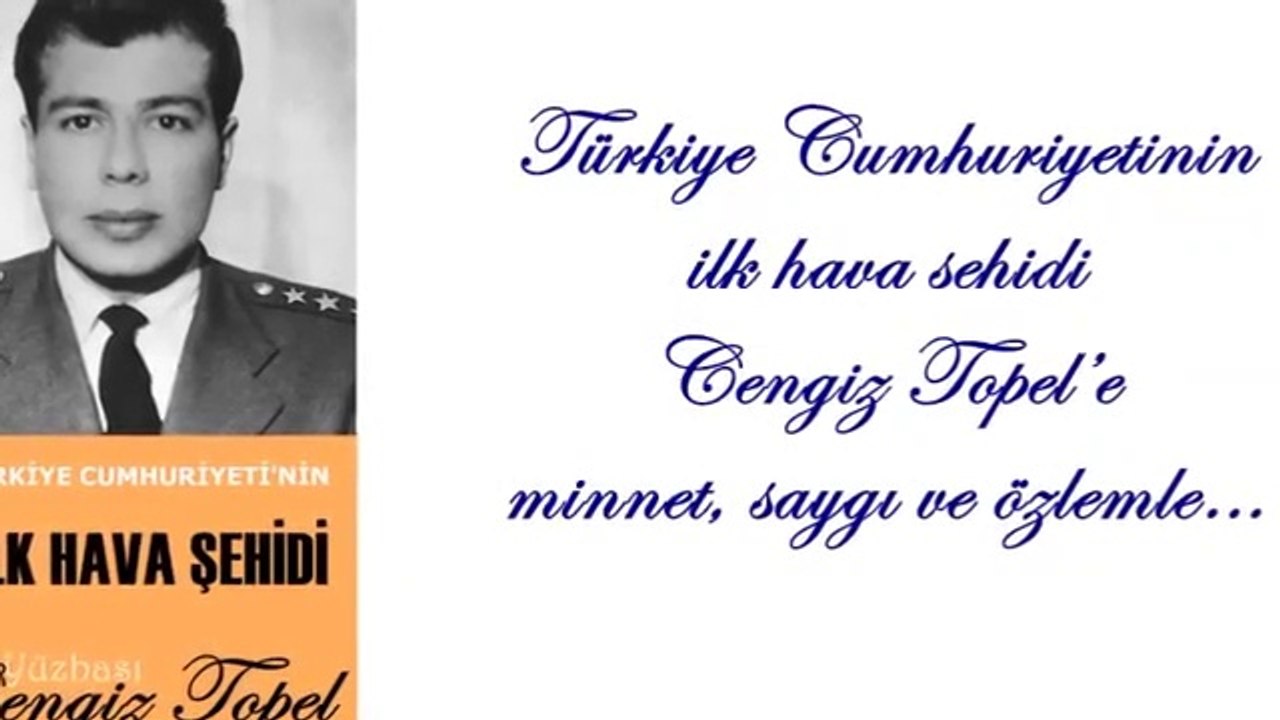 İlk Hava Şehidimiz Cengiz Topel Nasıl Şehit Edildi