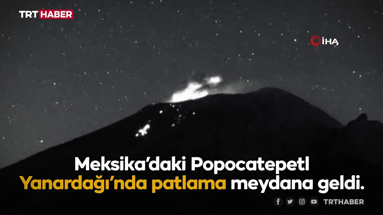 Popocatepetl Yanardağı’nda patlama