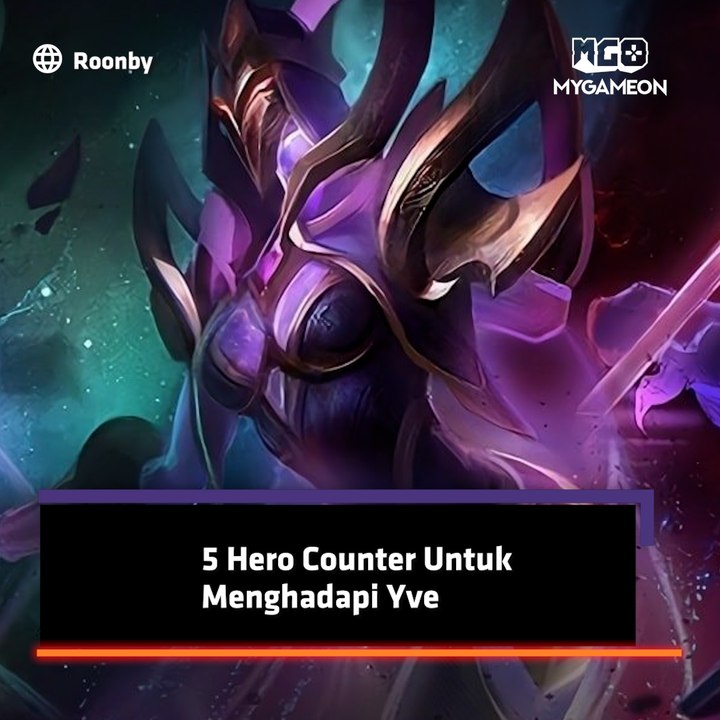 5 Hero Counter Untuk Menghadapi Yve