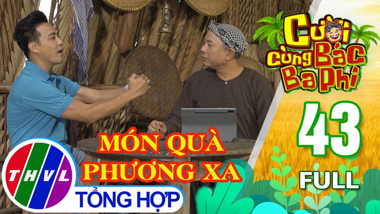 Cười cùng bác Ba Phi - Tập 43: Món quà phương xa