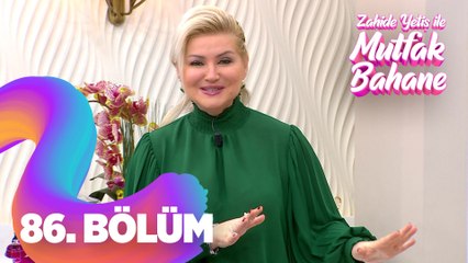 Zahide Yetiş İle Mutfak Bahane 86. Bölüm