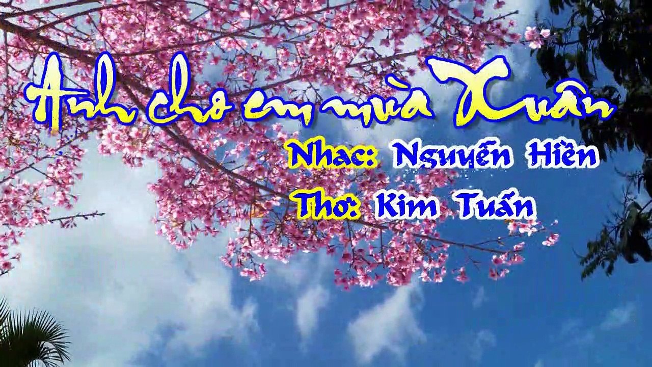[Karaoke] ANH CHO EM MÙA XUÂN - Nguyễn Hiền - Phổ thơ: Kim Tuấn (Giọng Nữ: Sôi động)