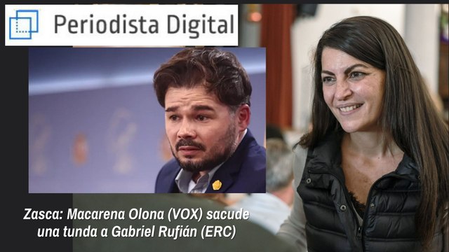 Zasca: Macarena Olona (VOX) sacude una tunda a Gabriel Rufián (ERC)