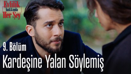 Eylül kardeşine yalan söylemiş - Evlilik Hakkında Her Şey 9. Bölüm