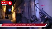 Gaziantep'te uyuşturucu ticaretine 22 tutuklama