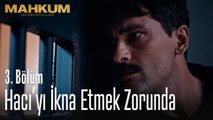Hacı’yı ikna etmek zorunda - Mahkum 3. Bölüm