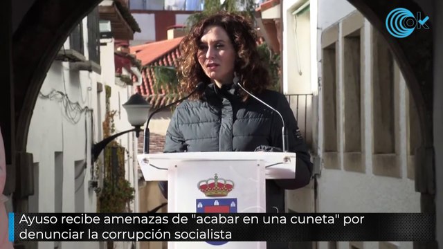 Ayuso recibe amenazas de acabar en una cuneta por denunciar la corrupción socialista