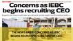 The News Brief: Concerns as IEBC  begins recruiting substantive CEO