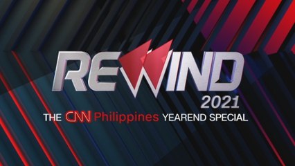 Rewind 2021: The CNN Philippines Yearend Special