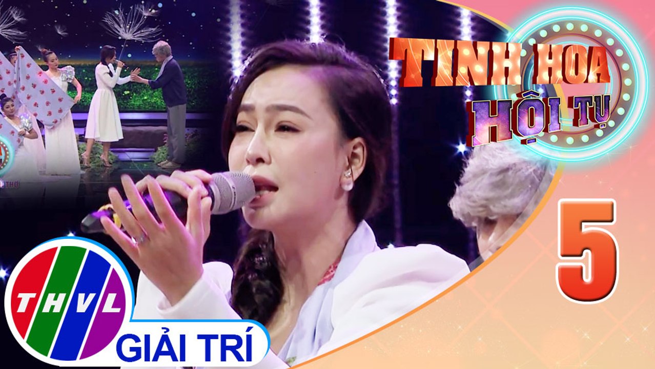 Tinh hoa hội tụ Mùa 3 - Tập 5: Cha và con gái - Trần Mỹ Ngọc
