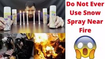 Snow Spray Vs Fire Experiment | Never Use Snow Spray Near Fire.