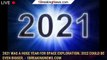 2021 was a huge year for space exploration. 2022 could be even bigger. - 1BREAKINGNEWS.COM