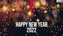 New Year 2022 Wishes: Welcome the Year 2022 With These Exciting Messages, Images & HD Wallpapers!
