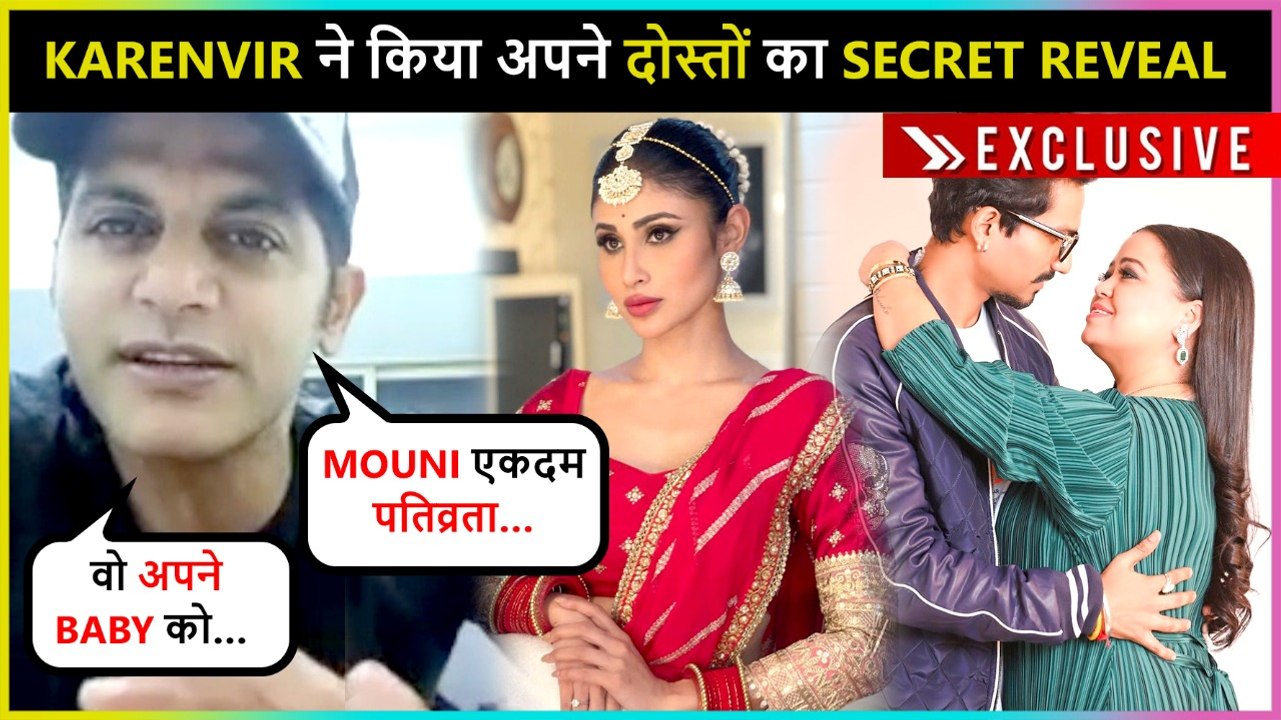 Karenvir REVEALS Secrets Of Mouni's Wedding Plans, Bharti & Harsh Baby & Nia Sharma's Boyfriend