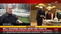 Bakan Akar, Bosna Hersek'te CNN TÜRK'ün sorularını yanıtladı