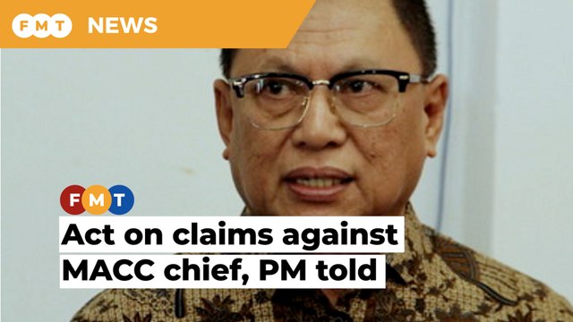 PM must act against allegations of graft against MACC chief