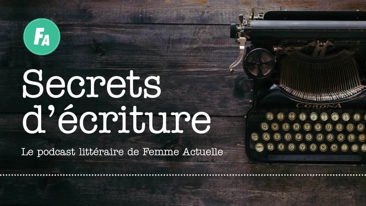 FEMME ACTUELLE - Douglas Kennedy se livre dans “Secrets d’écriture” (épisode 5)
