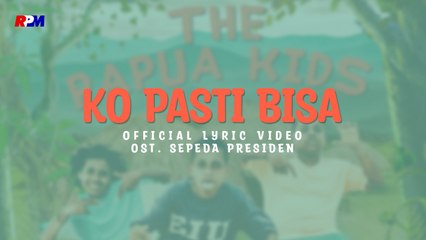 The Papua Kids - Ko Pasti Bisa (Official Lyric Video)