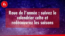 FEMME ACTUELLE - Roue de l’année : suivez le calendrier celte et redécouvrez les saisons