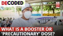 Booster Vaccine Dose: What Is It And Why Should You Consider Taking This 'Precautionary' Dose? 