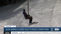 Alta Sierra closed Tuesday because of dangerous driving conditions